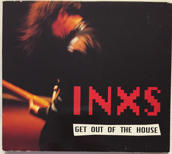 INXS GET OUT OF THE HOUSE