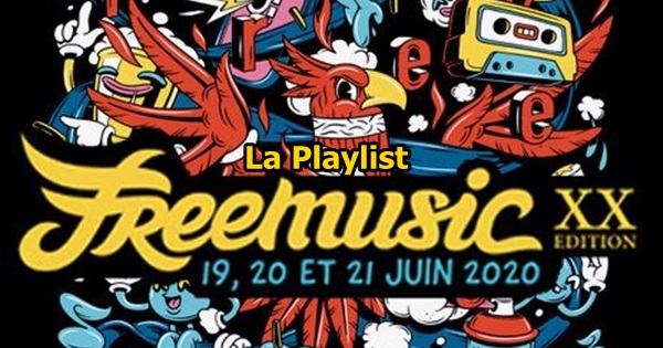 LA PLAYLIST PROGRAMMATION VIDÉOS SPÉCIALE FREEMUSIC FESTIVAL 2020 ! 1 Freemusic playlist