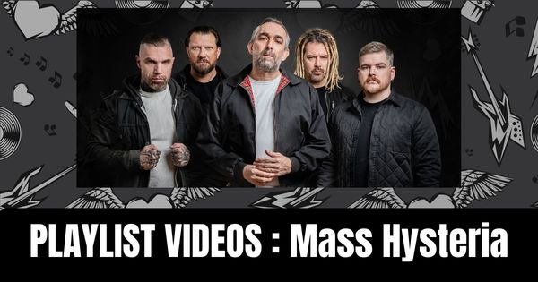 Playlist Vidéos Spéciale Mass Hysteria 1 PLAYLIST VIDEOS Mass Hysteria