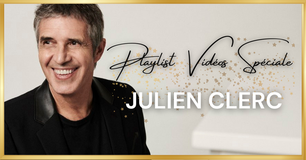 Playlist Vidéos Spéciale Julien Clerc 1 PLAYLIST VIDEOS SPECIALE 1 1