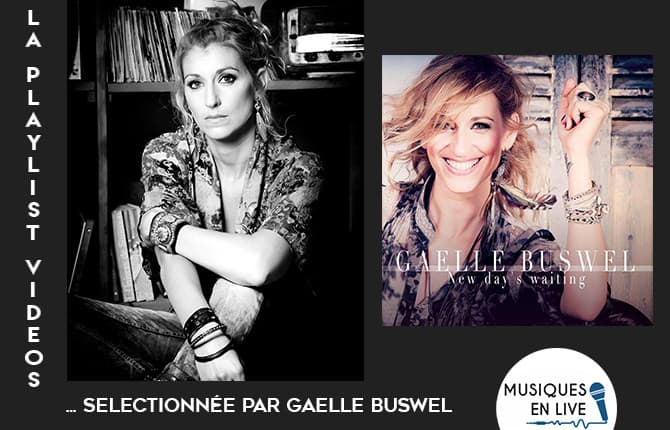LA PLAYLIST VIDÉOS #9 @GAELLE BUSWEL 1 musiques en live playlist gaelle buswel