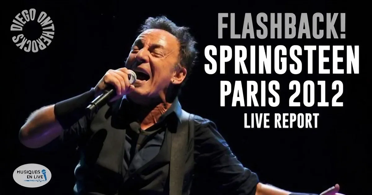 FLASHBACK : SPRINGSTEEN - PARIS BERCY 2012 #LIVE REPORT @DIEGO 1 BOSS MeL 1