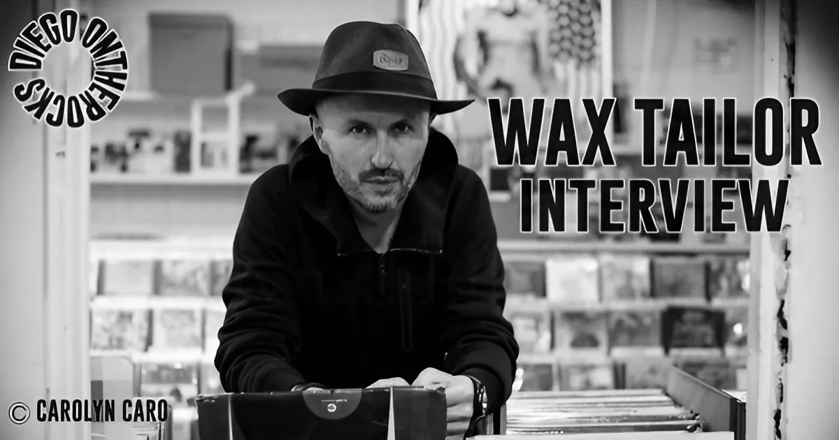 INTERVIEW MANUSCRITE #80 – WAX TAILOR @ DIEGO ON THE ROCKS 1 WAX TAILOR MeL