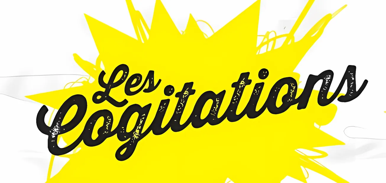 LES COGITATIONS – 9ème édition – du 23 au 25 avril et du 20 au 23 mai 7 cogitation