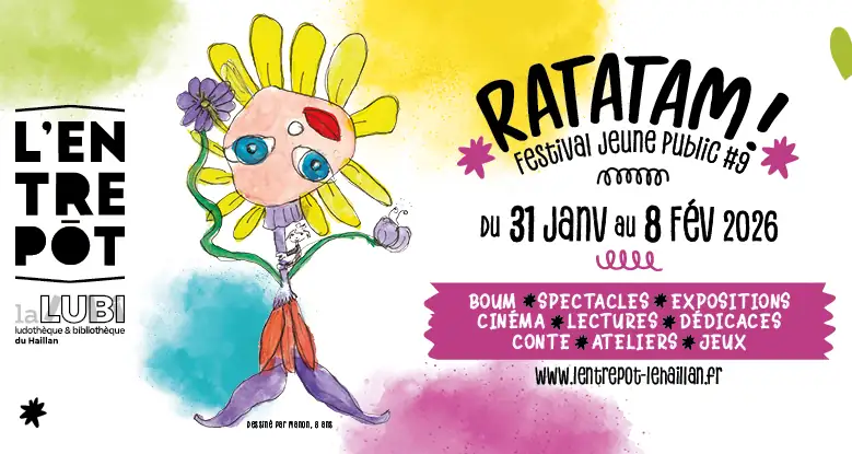 RATATAM ! – 9ème édition - du 31 janvier au 8 février - L'Entrepôt du Haillan 15 ratatam 2026