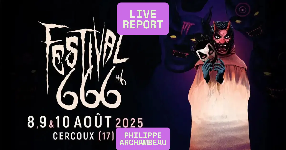Live Report FESTIVAL 666 édition 2025 de Philippe Archambeau 1 live report 666 festival 2025