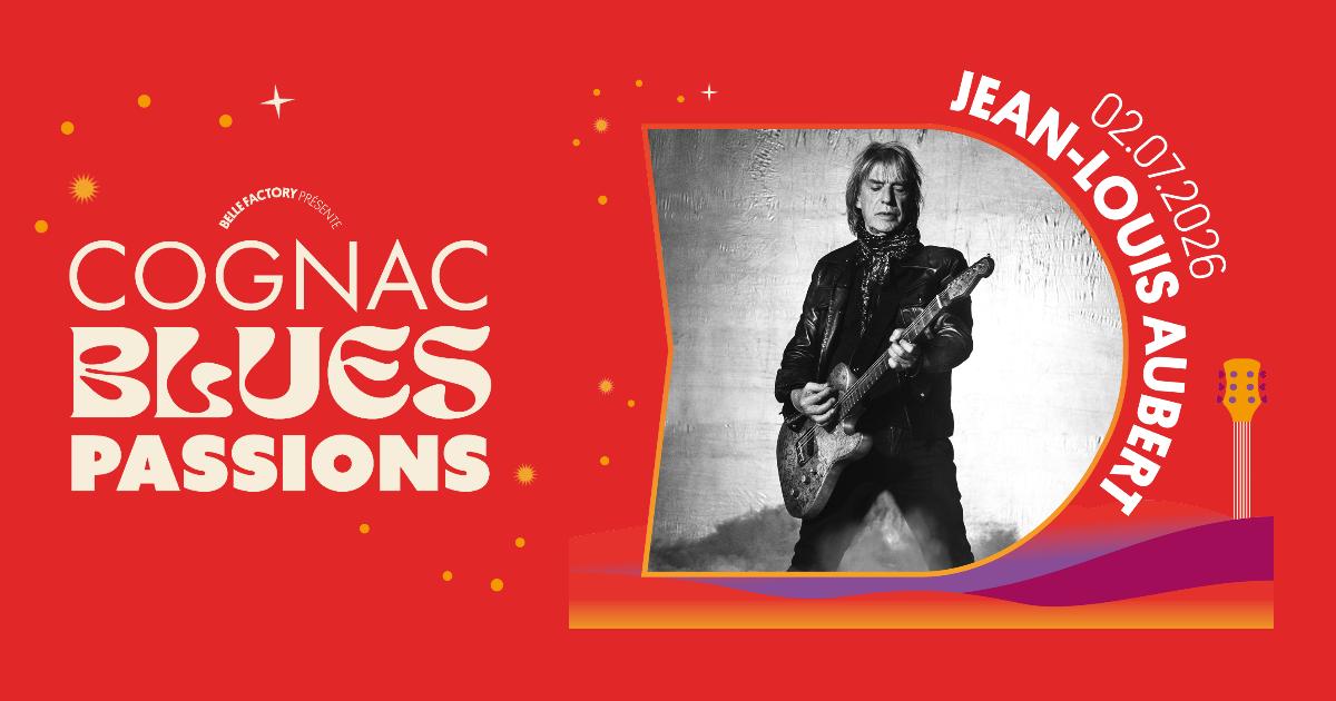 playlit Jean Louis Aubert cognac blues passions 2026
