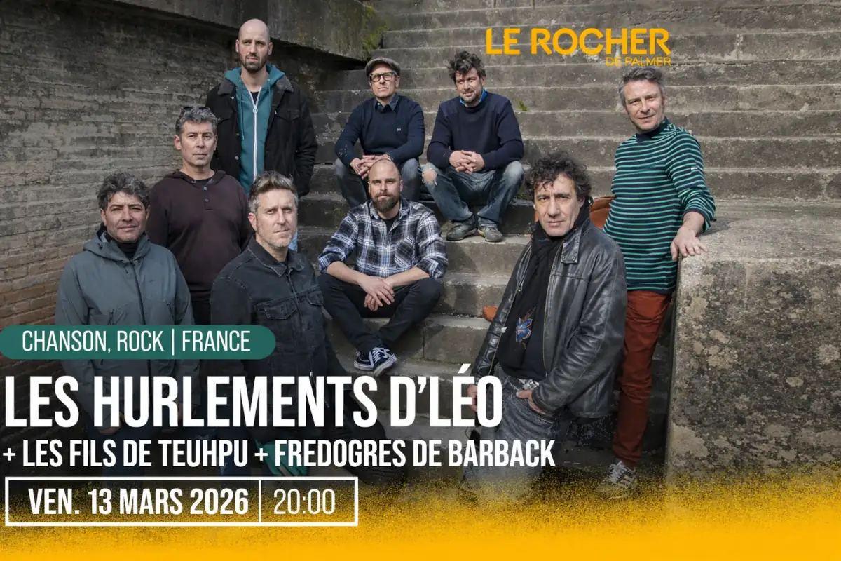 LES HURLEMENTS D’LÉO & friends - 13 mars - Rocher de Palmer 7 hurlements leo