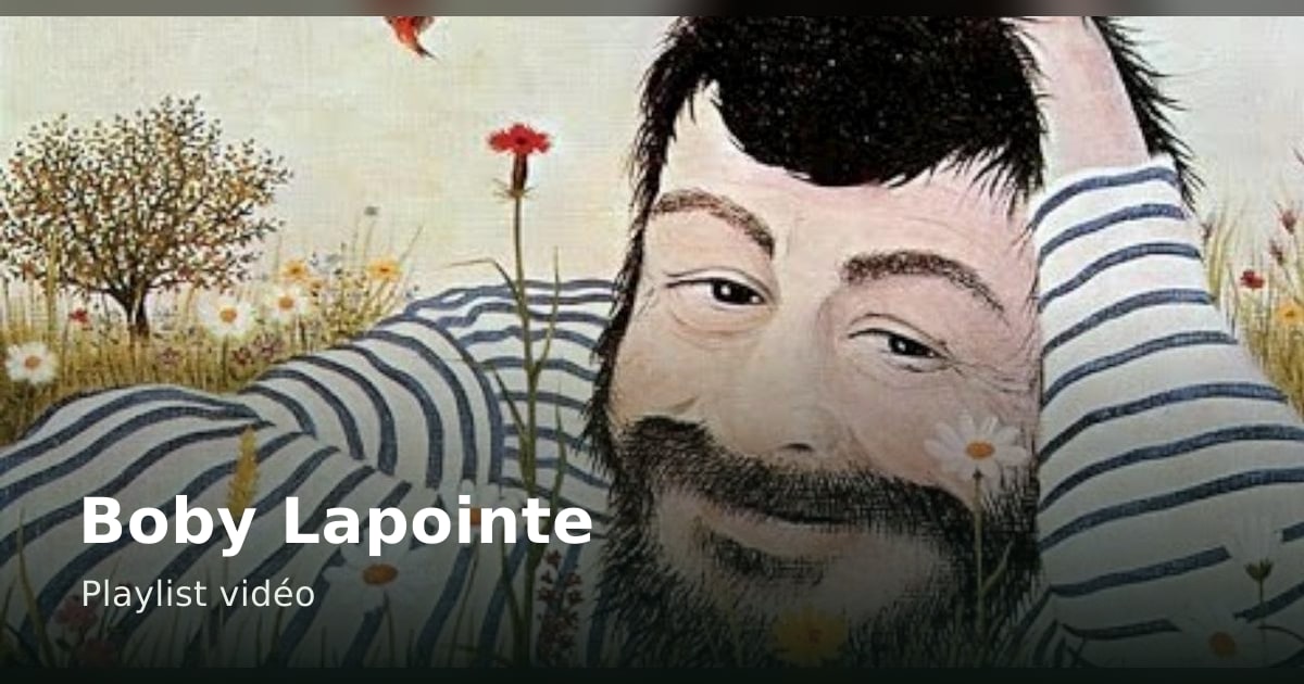 Boby Lapointe, la chanson dans tous ses jeux de mots 1 boby lapointe playlist video